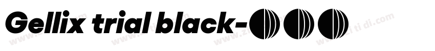Gellix trial black字体转换